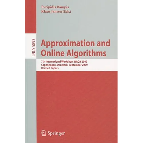 Approximation and Online Algorithms: 7th International Workshop, WAOA 2009 Copenhagen, Denmark, September 10-11, 2009 Revised Papers