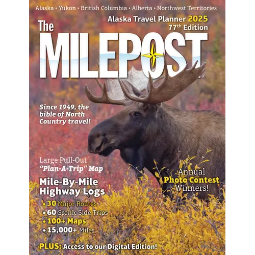 The Milepost 2025: Alaska Travel Planner