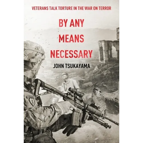 By Any Means Necessary: Veterans Talk Torture in the War on Terror