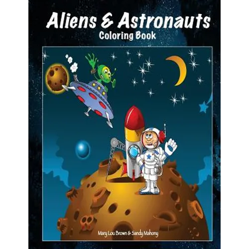 Aliens & Astronauts Coloring Book