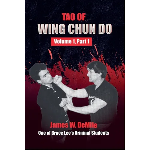 Tao of Wing Chun Do: Volume 1 Part 1