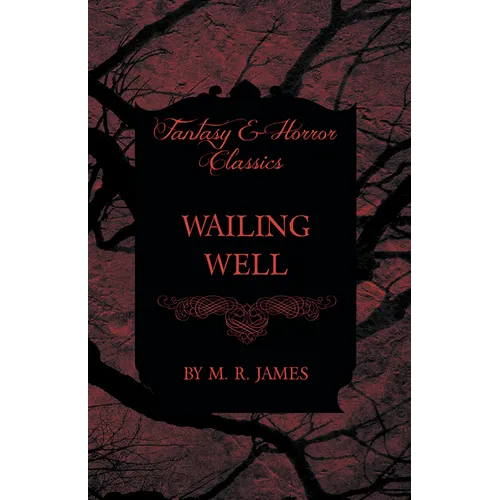 Wailing Well (Fantasy and Horror Classics)