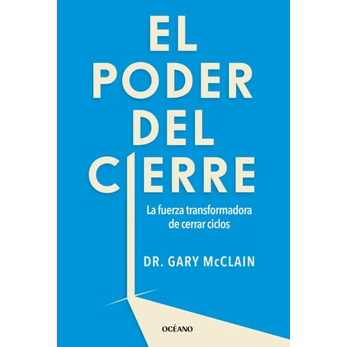 El Poder del Cierre, El. La Fuerza Transformadora de Cerrar Ciclos