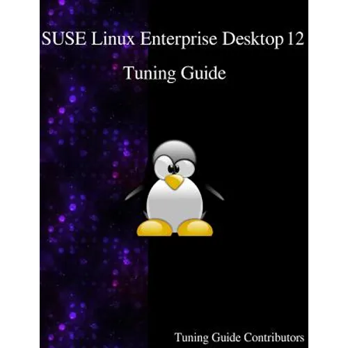 SUSE Linux Enterprise Desktop 12 - Tuning Guide