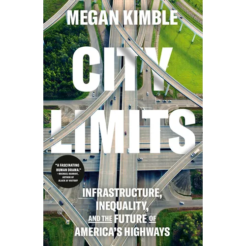 City Limits: Infrastructure, Inequality, and the Future of America's Highways