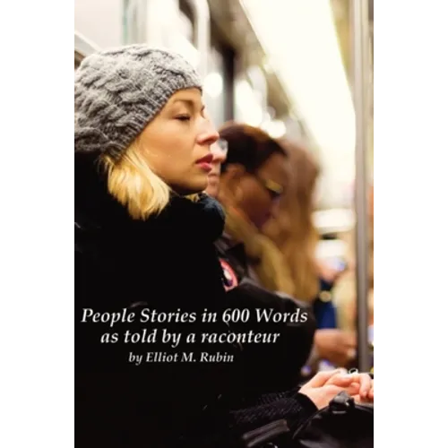 People Stories in 600 Words: as told be a raconteur