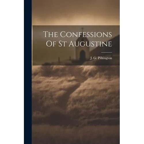 The Confessions Of St Augustine