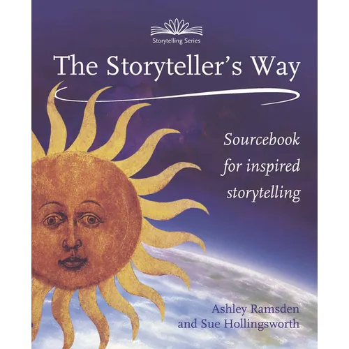The Storyteller's Way: A Sourcebook for Confident Storytelling