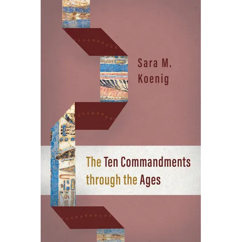 The Ten Commandments Through the Ages