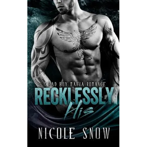 Recklessly His: A Bad Boy Mafia Romance