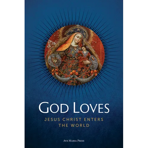 God Loves: Jesus Christ Enters the World