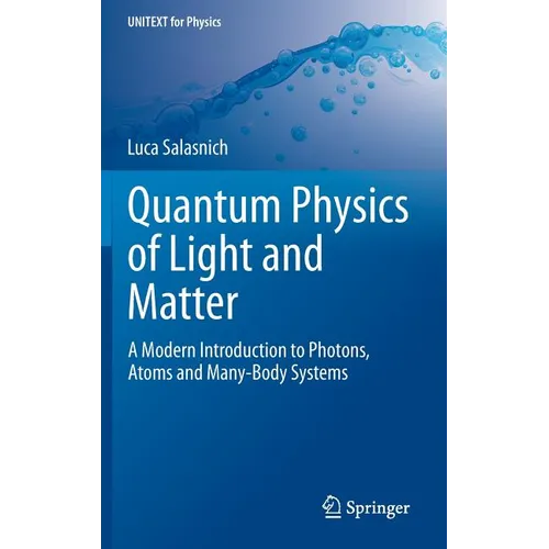 Quantum Physics of Light and Matter: A Modern Introduction to Photons, Atoms and Many-Body Systems