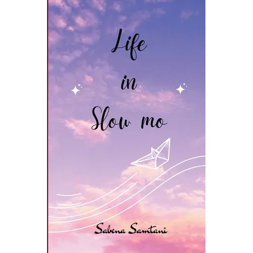 Life in Slow Mo