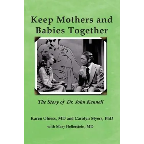 Keep Mothers and Babies Together: The Story of Dr. John Kennell