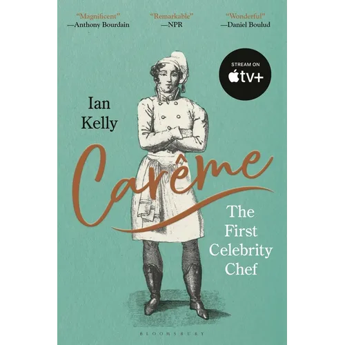 Carême: The First Celebrity Chef