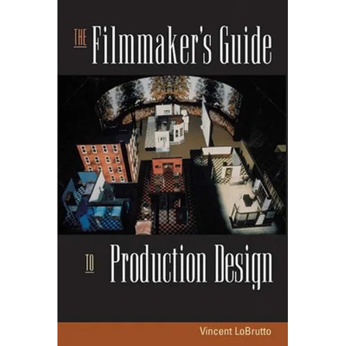 The Filmmaker's Guide to Production Design
