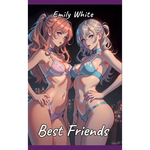 Best Friends: Sexy Erotic Stories for Adults Illustrated with Hentai Pictures - Manga Hot to Enjoy!