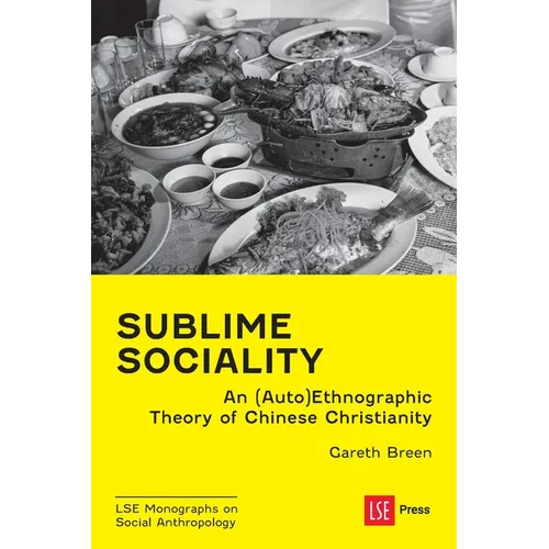 Sublime Sociality: An (Auto)Ethnographic Theory of Chinese Christianity