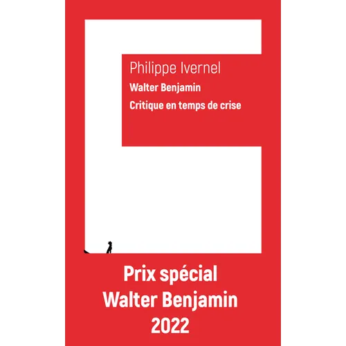 Walter Benjamin. Critique En Temps de Crise