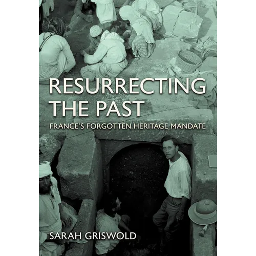 Resurrecting the Past: France's Forgotten Heritage Mandate