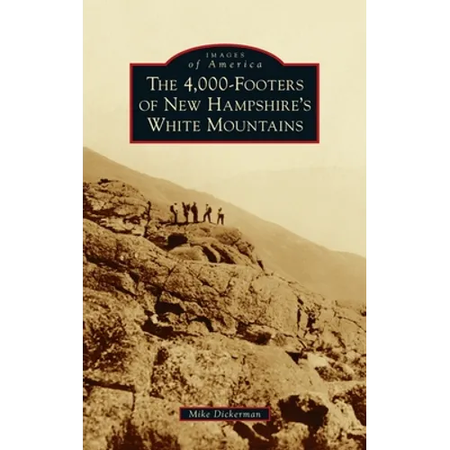 4,000-Footers of New Hampshire's White Mountains