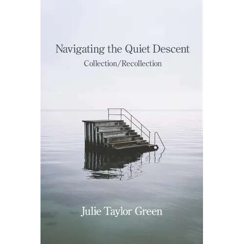 Navigating the Quiet Descent: Collection/Recollection