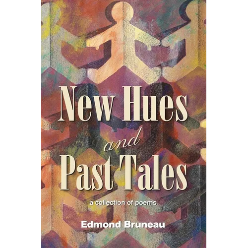 New Hues and Past Tales: a collection of poems