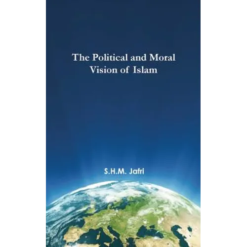 The Political and Moral Vision of Islam