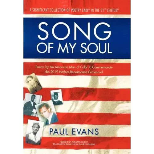 Song of My Soul: Poems by An American Man of Color to Commemorate the 2019 Harlem Renaissance Centennial