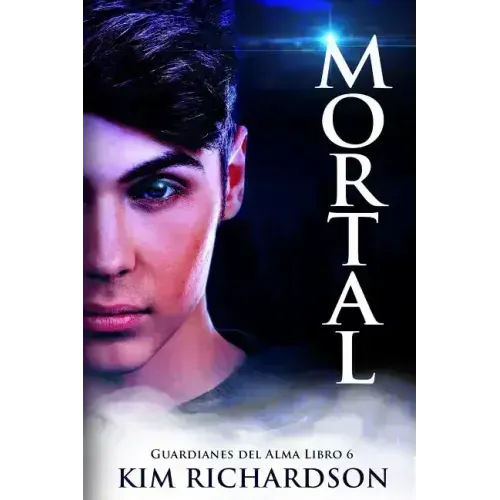 Mortal (Guardianes del Alma Libro 6)