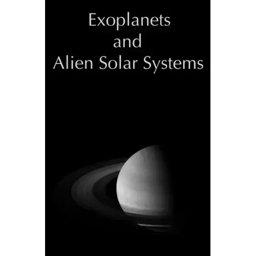 Exoplanets and Alien Solar Systems
