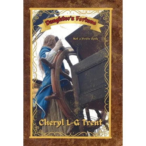 Daughter's Fortune: Not a Pirate Book
