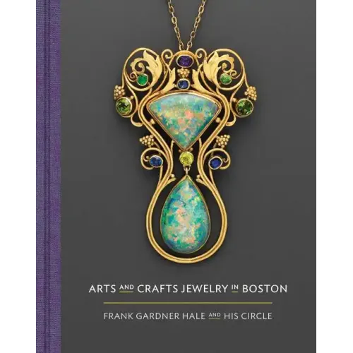 Arts and Crafts Jewelry in Boston: Frank Gardner Hale and His Circle