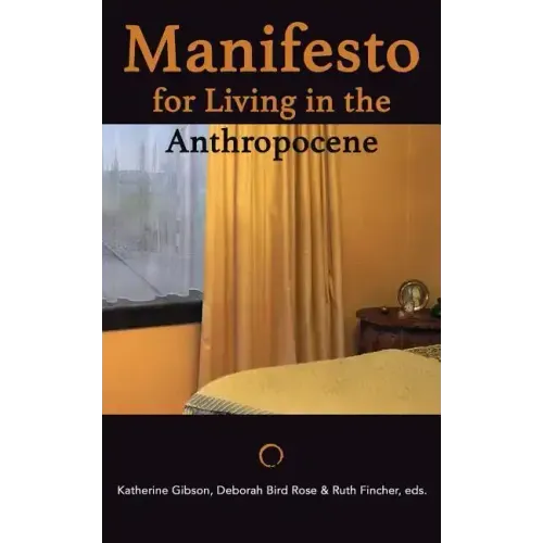 Manifesto for Living in the Anthropocene