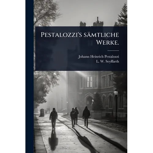 Pestalozzi's sämtliche Werke.