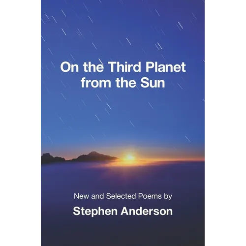 On the Third Planet from the Sun: New and Selected Poems