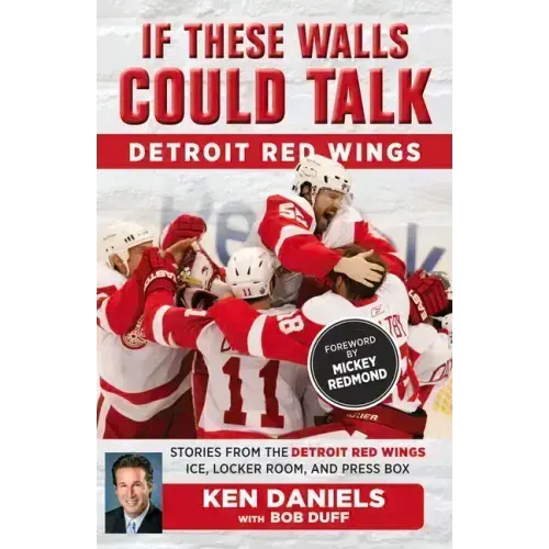 If These Walls Could Talk: Detroit Red Wings