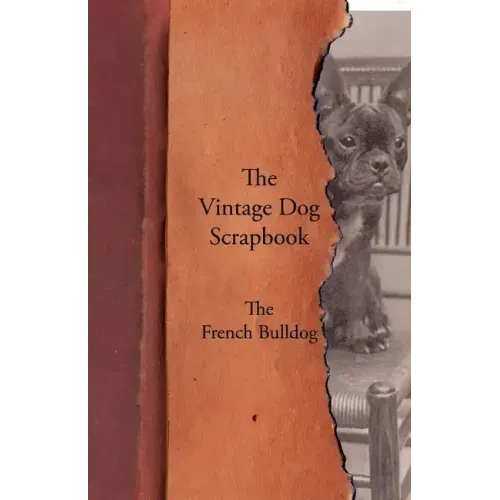 The Vintage Dog Scrapbook - The French Bulldog