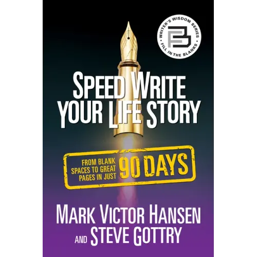 Speed Write Your Life Story: From Blank Spaces to Great Pages in Just 90 Days