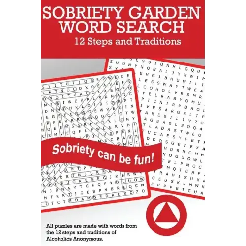 Sobriety Garden Word Search: 12 Steps and Traditions Word Search Puzzles (Volume 1)