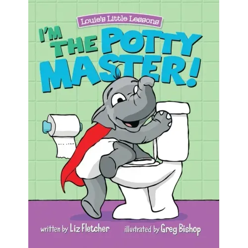 I'm the Potty Master: Easy Potty Training in Just Days