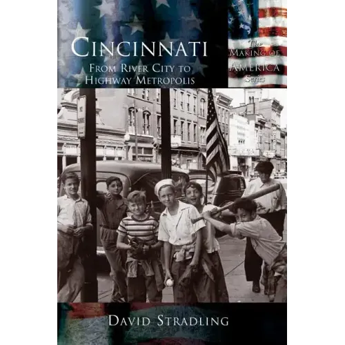 Cincinnati: From River City to Highway Metropolis