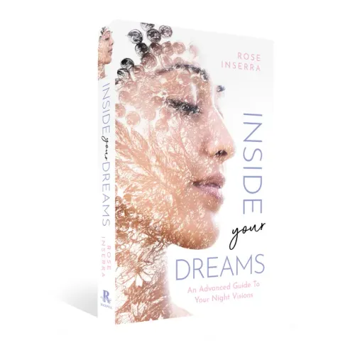 Inside Your Dreams: An Advanced Guide to Your Night Visions
