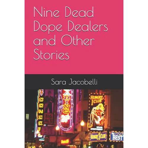 Nine Dead Dope Dealers and Other Stories