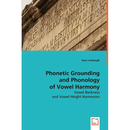 Phonetic Grounding and Phonology of Vowel Harmony