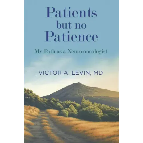 Patients but no Patience: My Path as a Neuro-Oncologist