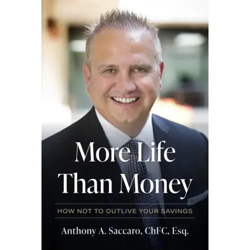 More Life Than Money: How Not to Outlive Your Savings