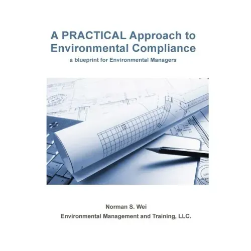 A Practical Approach to Environmental Compliance: a Blueprint for Environmental Managers
