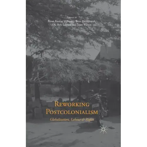 Reworking Postcolonialism: Globalization, Labour and Rights