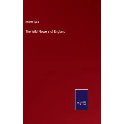 The Wild Flowers of England